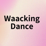 waacking dance